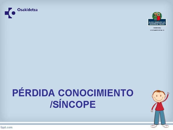 PÉRDIDA CONOCIMIENTO /SÍNCOPE 