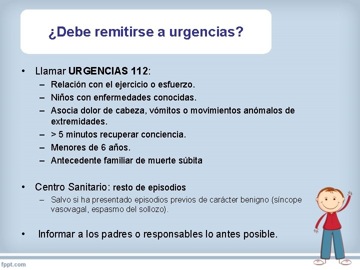 ¿Debe remitirse a urgencias? • Llamar URGENCIAS 112: – Relación con el ejercicio o