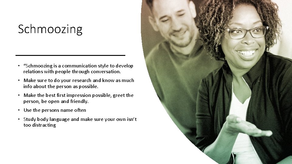 Schmoozing • “Schmoozing is a communication style to develop relations with people through conversation.