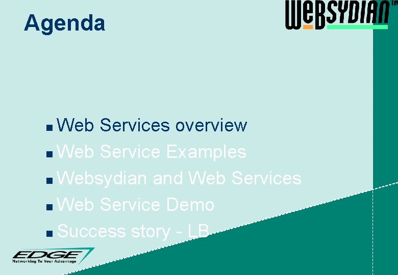 Agenda Web Services overview n Web Service Examples n Websydian and Web Services n