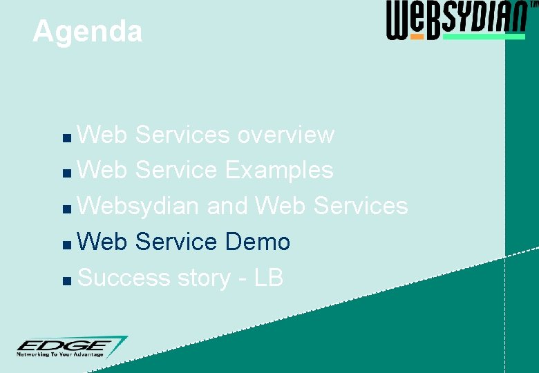 Agenda Web Services overview n Web Service Examples n Websydian and Web Services n