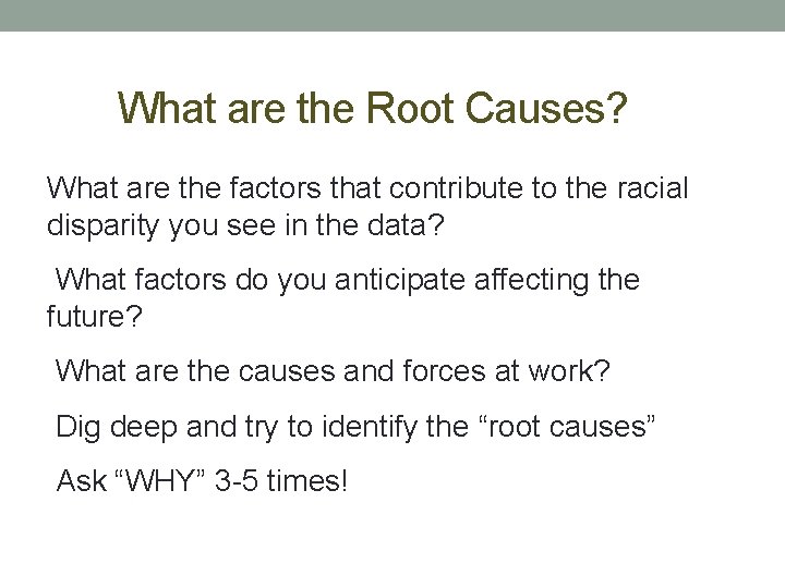 What are the Root Causes? What are the factors that contribute to the racial