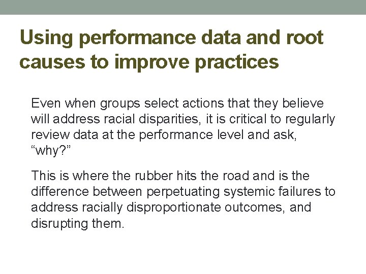 Using performance data and root causes to improve practices Even when groups select actions