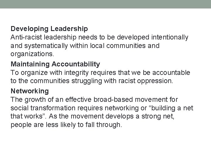 Developing Leadership Anti-racist leadership needs to be developed intentionally and systematically within local communities