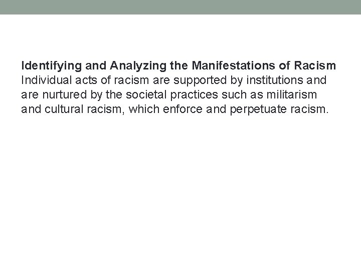 Identifying and Analyzing the Manifestations of Racism Individual acts of racism are supported by
