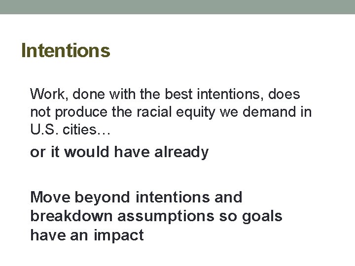 Intentions Work, done with the best intentions, does not produce the racial equity we