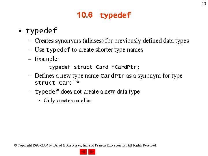 13 10. 6 typedef • typedef – Creates synonyms (aliases) for previously defined data
