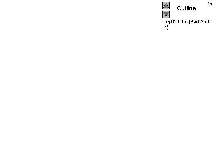 Outline 16 fig 10_03. c (Part 2 of 4) © Copyright 1992– 2004 by