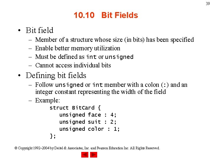 39 10. 10 Bit Fields • Bit field – – Member of a structure