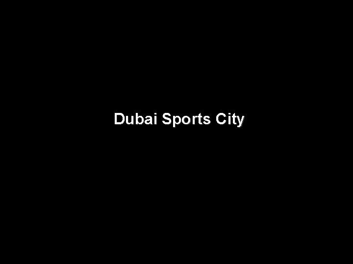 Dubai Sports City 