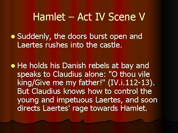 Hamlet – Act IV Scene V l Suddenly, the doors burst open and Laertes