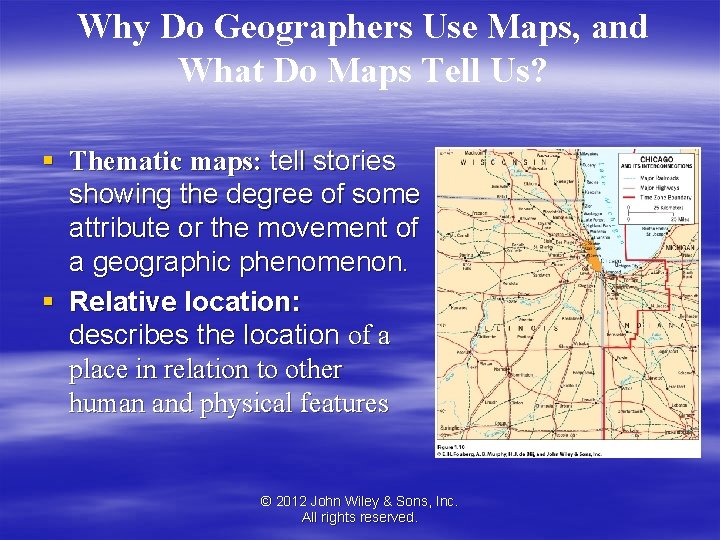 Why Do Geographers Use Maps, and What Do Maps Tell Us? § Thematic maps: