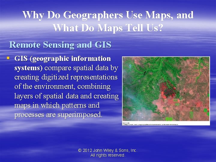 Why Do Geographers Use Maps, and What Do Maps Tell Us? Remote Sensing and