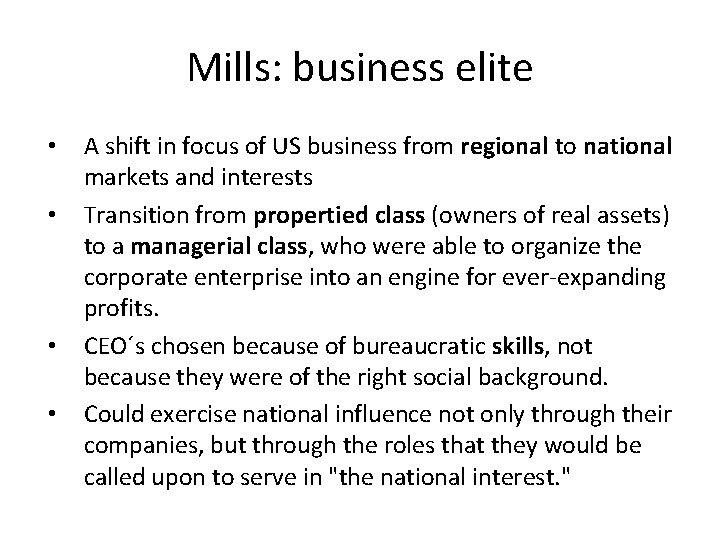 Mills: business elite • • A shift in focus of US business from regional