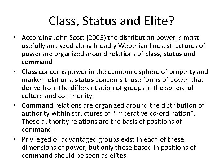 Class, Status and Elite? • According John Scott (2003) the distribution power is most