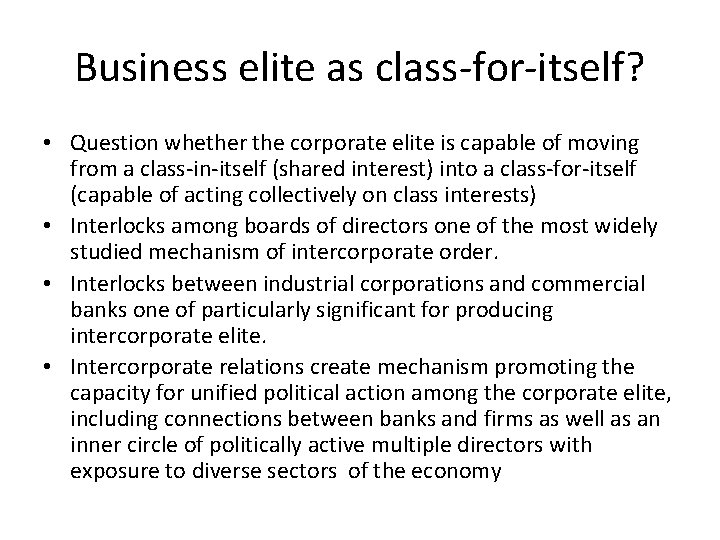 Business elite as class-for-itself? • Question whether the corporate elite is capable of moving