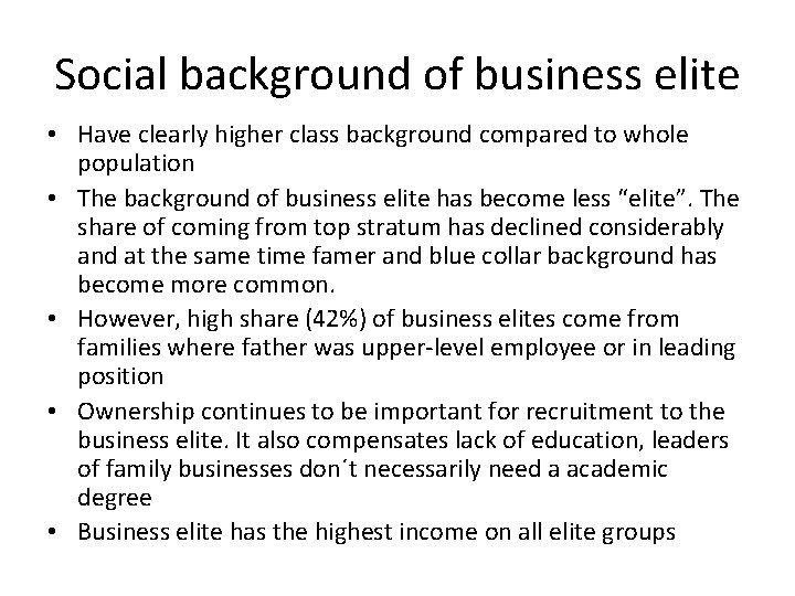 Social background of business elite • Have clearly higher class background compared to whole