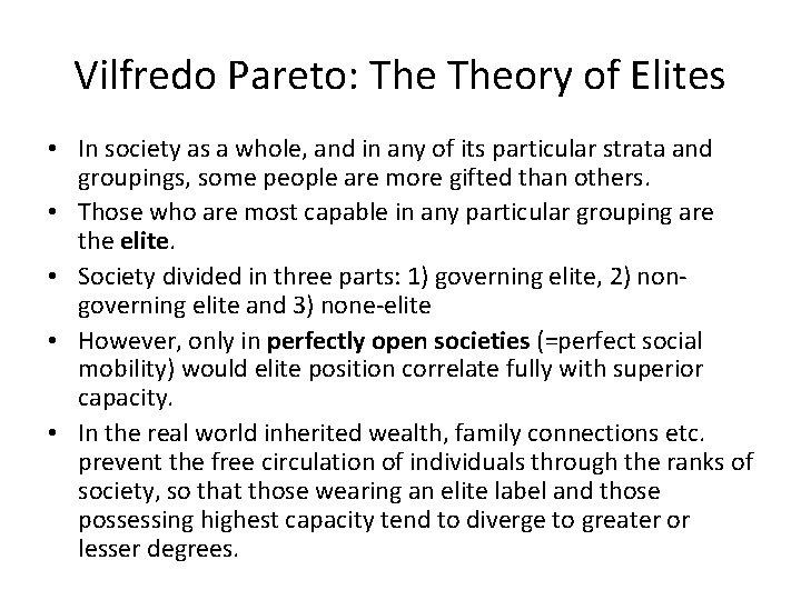 Vilfredo Pareto: Theory of Elites • In society as a whole, and in any