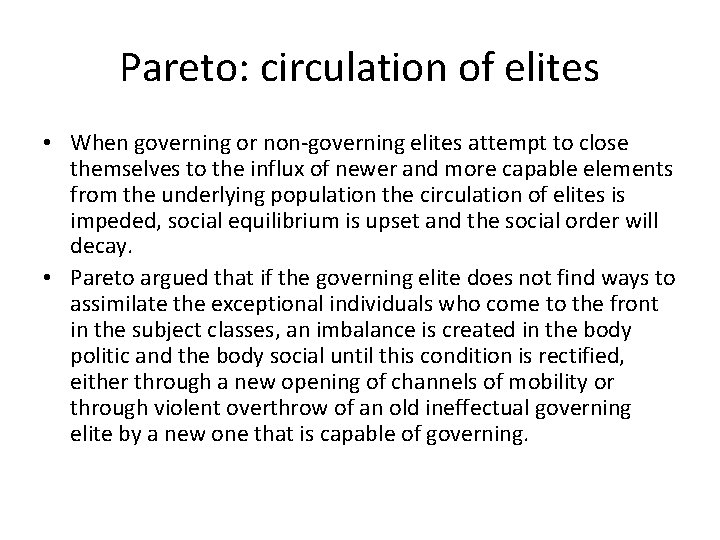 Pareto: circulation of elites • When governing or non-governing elites attempt to close themselves