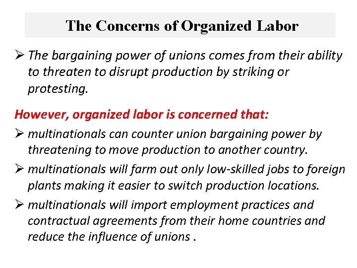 The Concerns of Organized Labor Ø The bargaining power of unions comes from their