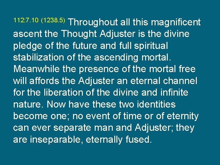 Throughout all this magnificent ascent the Thought Adjuster is the divine pledge of the