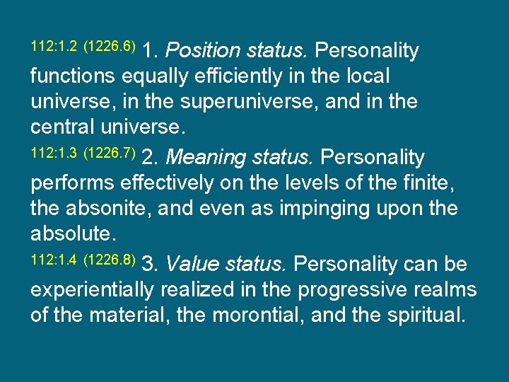 1. Position status. Personality functions equally efficiently in the local universe, in the superuniverse,