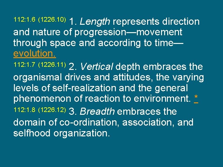 1. Length represents direction and nature of progression—movement through space and according to time—