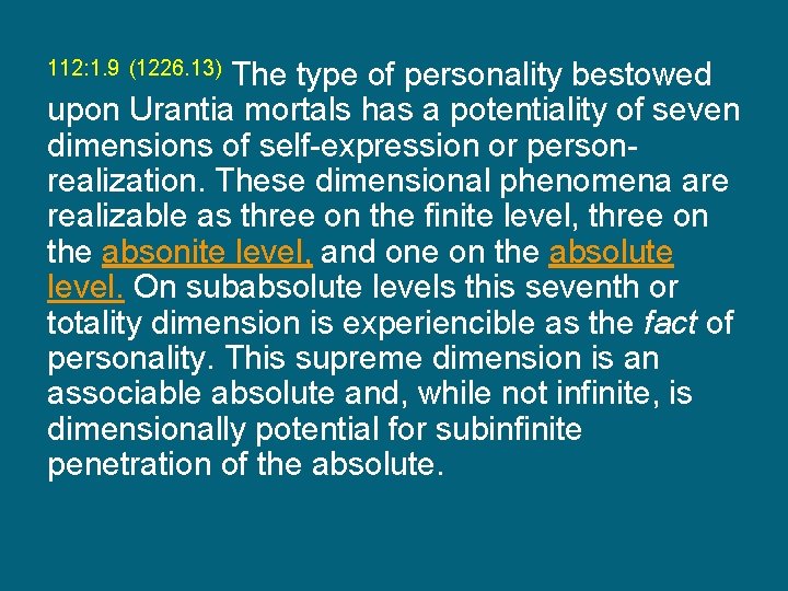 The type of personality bestowed upon Urantia mortals has a potentiality of seven dimensions