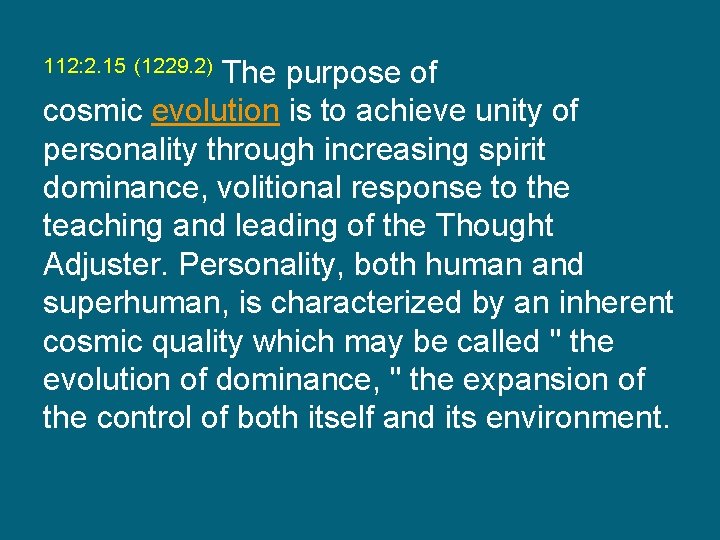 The purpose of cosmic evolution is to achieve unity of personality through increasing spirit