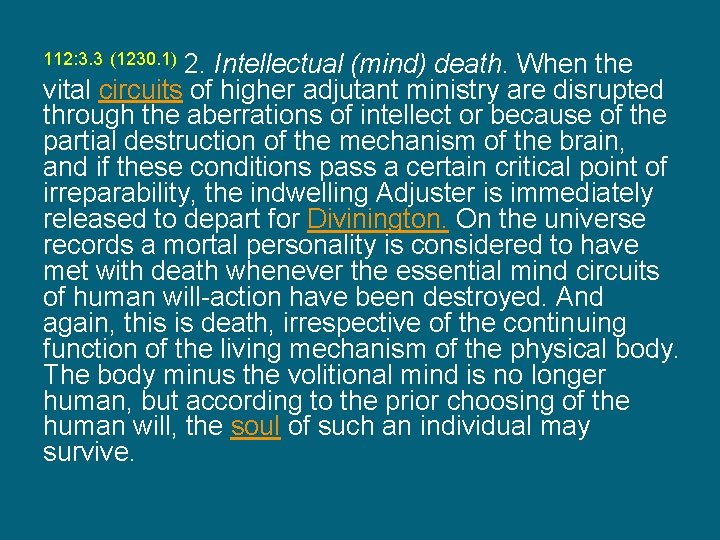 2. Intellectual (mind) death. When the vital circuits of higher adjutant ministry are disrupted