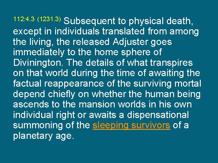 Subsequent to physical death, except in individuals translated from among the living, the released