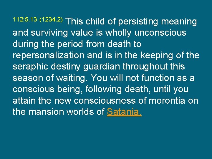 This child of persisting meaning and surviving value is wholly unconscious during the period