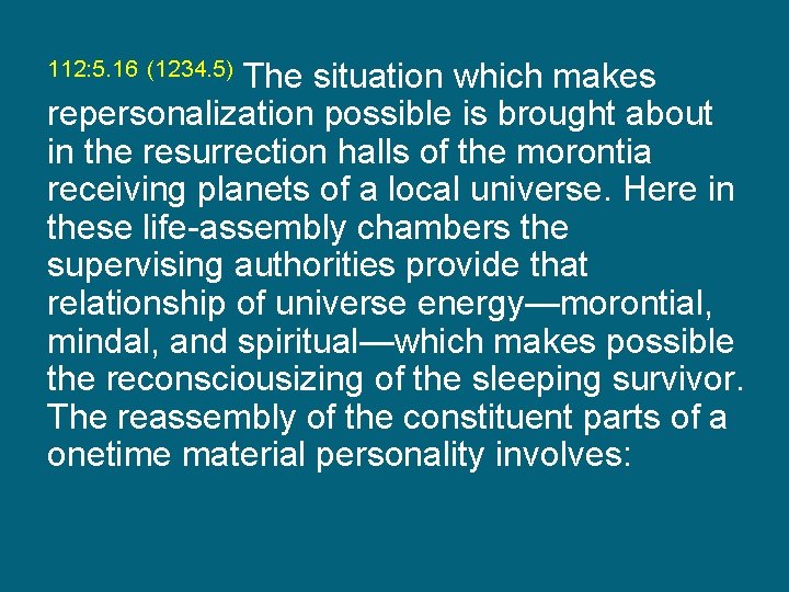 The situation which makes repersonalization possible is brought about in the resurrection halls of