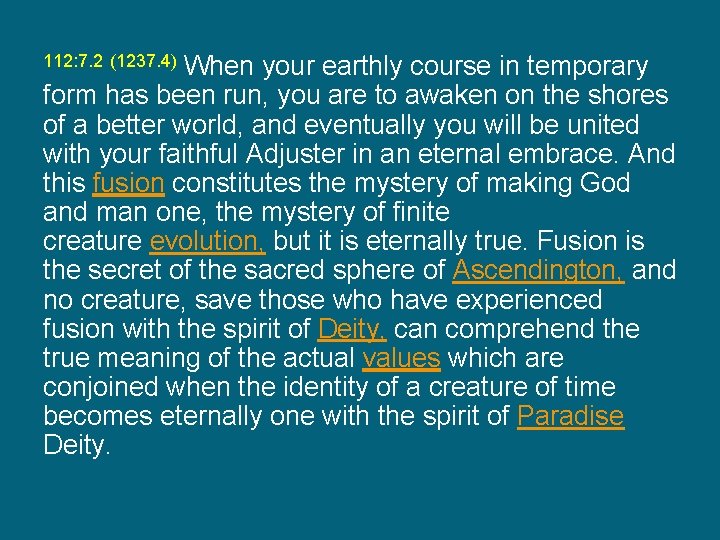 When your earthly course in temporary form has been run, you are to awaken