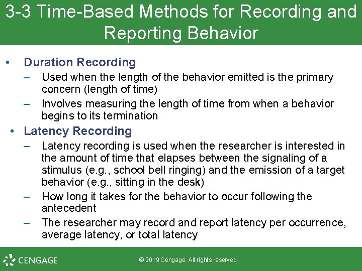 3 -3 Time-Based Methods for Recording and Reporting Behavior • Duration Recording – –