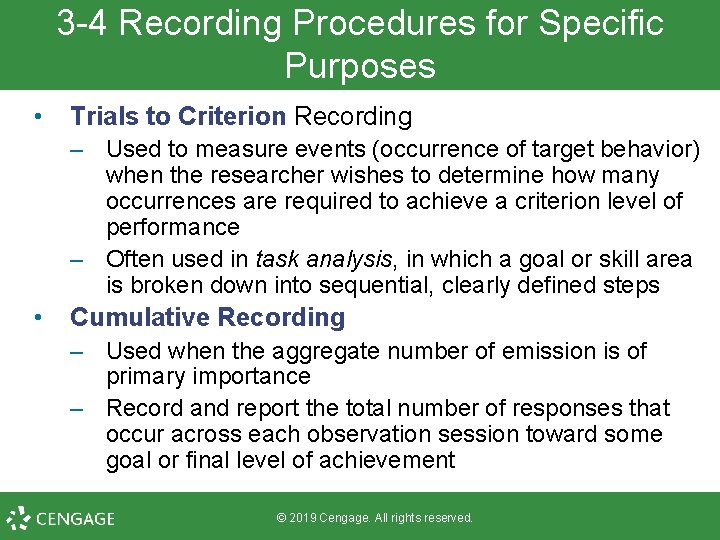 3 -4 Recording Procedures for Specific Purposes • Trials to Criterion Recording – Used