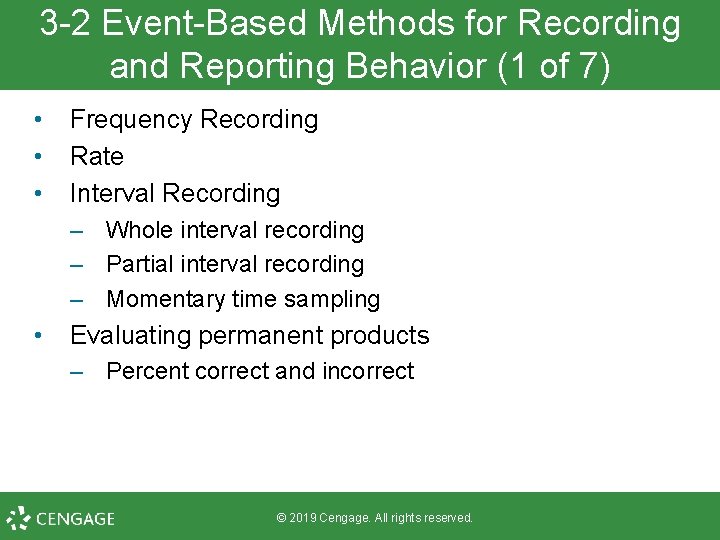 3 -2 Event-Based Methods for Recording and Reporting Behavior (1 of 7) • •