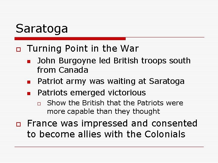 Saratoga o Turning Point in the War n n n John Burgoyne led British