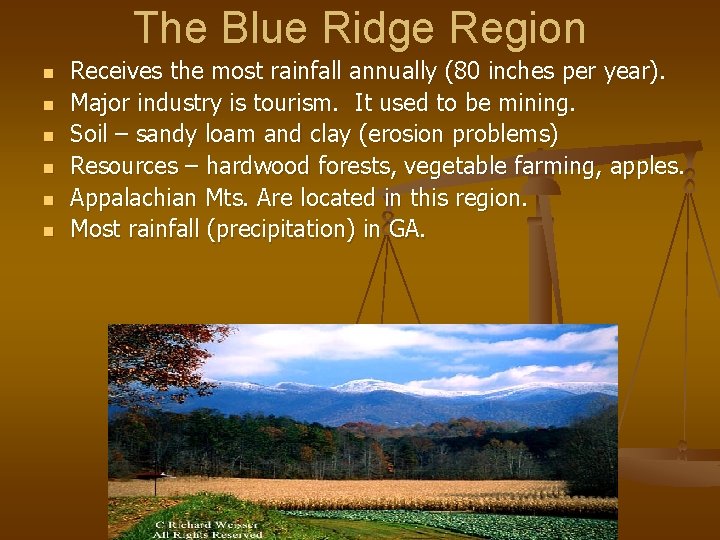 The Blue Ridge Region n n n Receives the most rainfall annually (80 inches