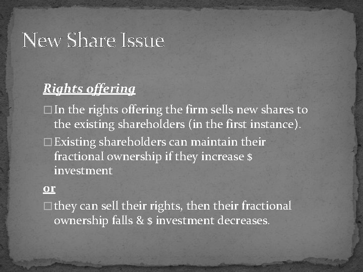 New Share Issue Rights offering � In the rights offering the firm sells new