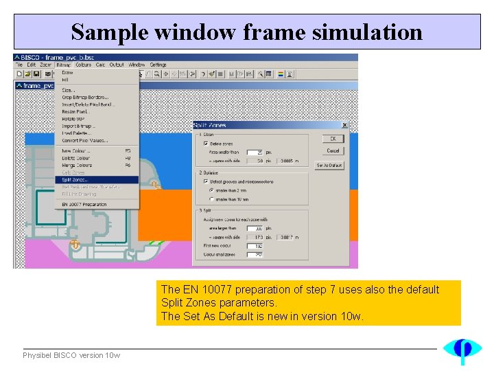 Sample window frame simulation The EN 10077 preparation of step 7 uses also the