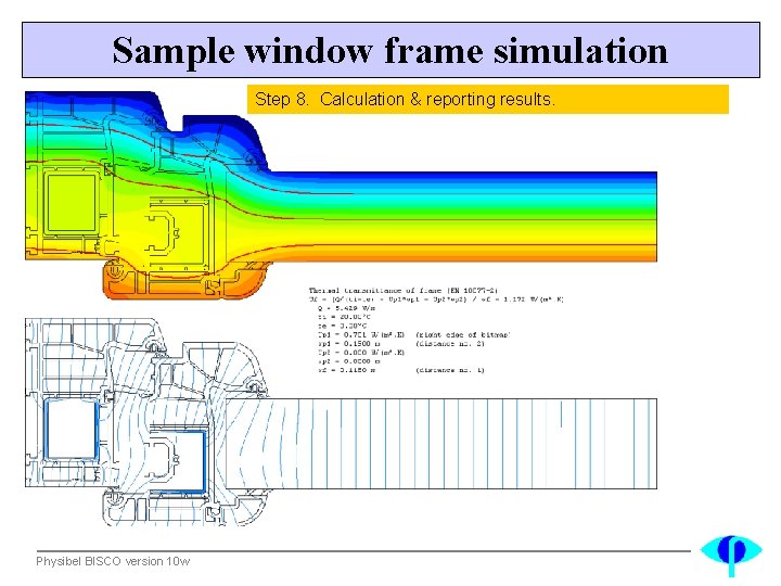 Sample window frame simulation Step 8. Calculation & reporting results. Physibel BISCO version 10