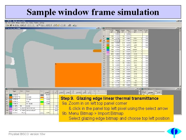 Sample window frame simulation Step 9. Glazing edge linear thermal transmittance 9 a. Zoom