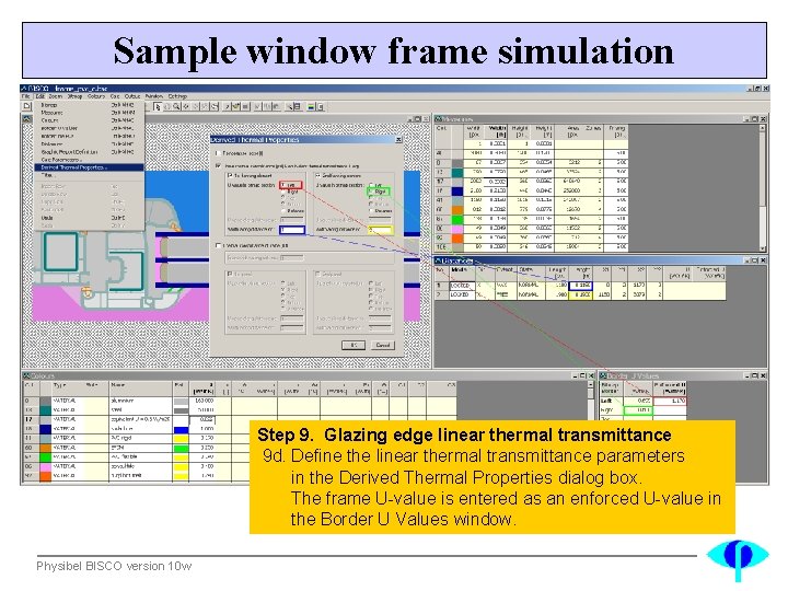 Sample window frame simulation Step 9. Glazing edge linear thermal transmittance 9 d. Define