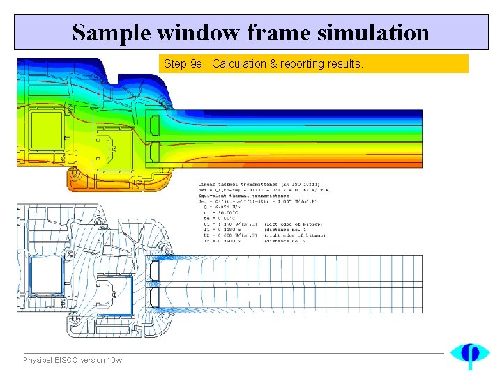 Sample window frame simulation Step 9 e. Calculation & reporting results. Physibel BISCO version