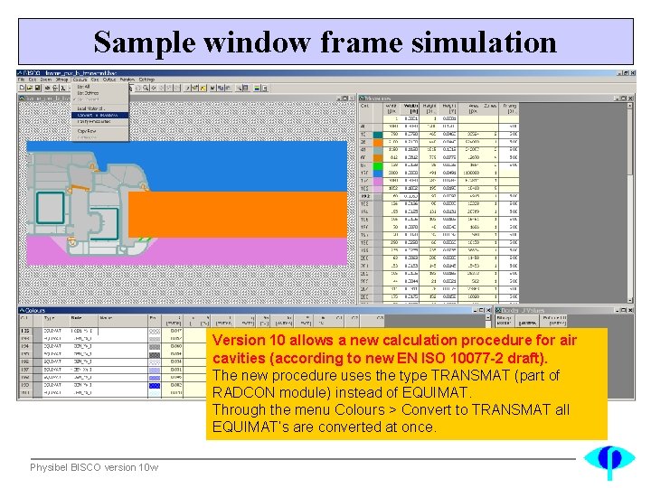 Sample window frame simulation Version 10 allows a new calculation procedure for air cavities