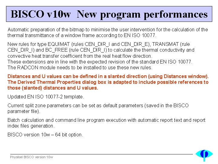 BISCO v 10 w New program performances Automatic preparation of the bitmap to minimise