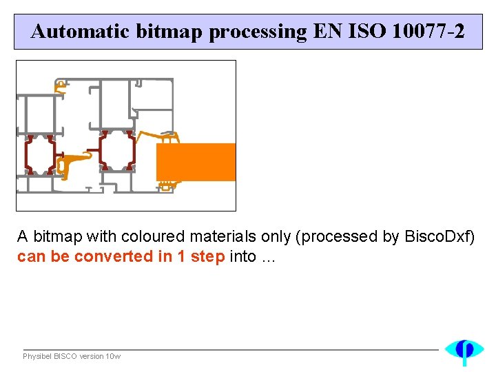 Automatic bitmap processing EN ISO 10077 -2 A bitmap with coloured materials only (processed