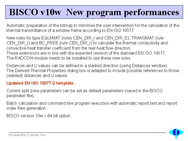 BISCO v 10 w New program performances Automatic preparation of the bitmap to minimise