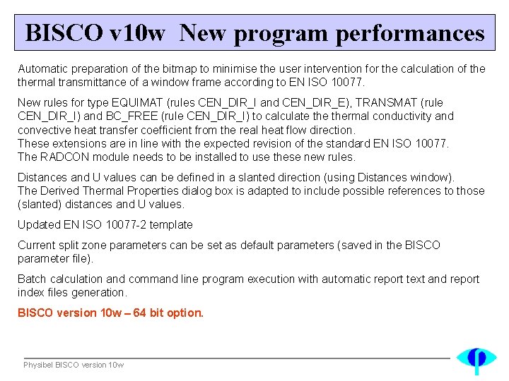 BISCO v 10 w New program performances Automatic preparation of the bitmap to minimise